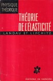 Landau et Lifchitz - Theorie de l'elasticite, Carte Fizica, 206 pagini, 1967, Franceza, Cartonate