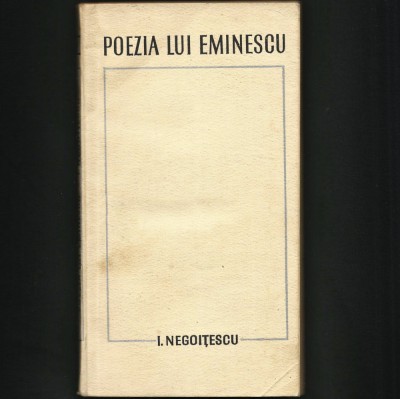 POEZIA LUI EMINESCU - I. NEGOIȚESCU - EDIȚIE PRINCEPS, 1968 foto