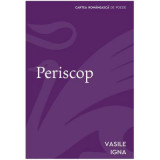 Periscop - Vasile Igna