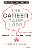 The Career Game Loop: Learn to Earn in the New Economy