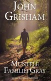 Muntele familiei Gray - Hardcover - John Grisham - RAO