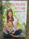 Parenting fără stres in 12 pași - Christiane Kutik