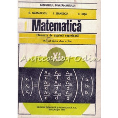 Matematica. Elemente De Algebra Superioara - C. Nastasescu,I. Stanescu
