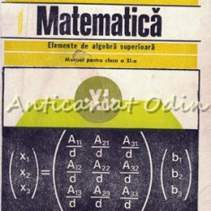 Matematica. Elemente De Algebra Superioara - C. Nastasescu,I. Stanescu