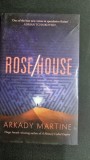 Rose/House - Arkady Martine