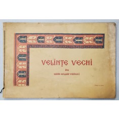 VELINTE VECHI de MARG. MILLER - VERGHI , MAPA CU 11 CROMOLITOGRAFII , EDITIE INTERBELICA