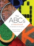 The ABCs of Adulthood - An alphabet of life lessons | Deborah Copaken, Chronicle Books