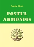 Postul Armonios - Carte Paperback Brosat - Sanatate si Alimentatie