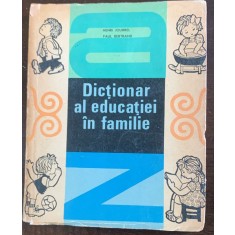 Dictionar al educatiei in familie - Henri Joubrel / Paul Bertrand
