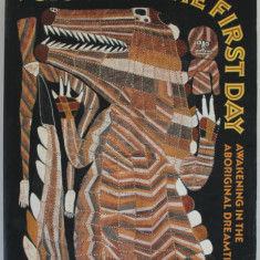 VOICES OF THE FIRST DAY , AWAKENING IN THE ABORIGINAL DREAMTIME by ROBERT LAWLOR , 1991