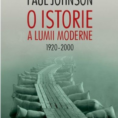 O istorie a lumii moderne 1920-2000 - Paul Johnson