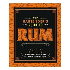 The Bartender's Guide to Rum