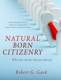 Natural Born Citizenry: Who can run for the presidency?