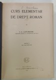 CURS ELEMENTAR DE DREPT ROMAN de I. C. CATUNEANU , EDITIA II , 1924