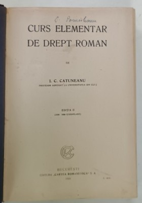 CURS ELEMENTAR DE DREPT ROMAN de I. C. CATUNEANU , EDITIA II , 1924 foto