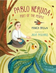 Pablo Neruda: Poet of the People, Hardcover/Monica Brown foto