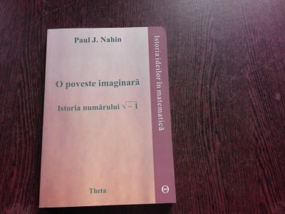 O POVESTE IMAGINARA ISTORIA NUMARULUI RADICAL - 1 - PAUL J. NAHIN foto