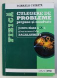 FIZICA - CULEGERE DE PROBLEME PROPUSE SI REZOLVATE de MIHAELA CHIRITA , 2014