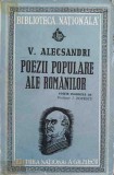 POEZII POPULARE ALE ROMANILOR. EDITIE INGRIJITA DE PROFESOR I. POPESCU-V. ALECSANDRI-204190