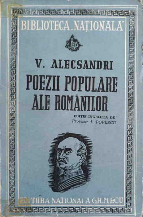 POEZII POPULARE ALE ROMANILOR. EDITIE INGRIJITA DE PROFESOR I. POPESCU-V. ALECSANDRI-204190