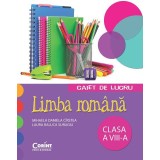 LIMBA ROMANA. Caiet de lucru pentru clasa a VIII-a