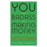 You Are a Badass at Making Money