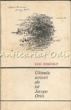Cumpara ieftin Ultimele Scrisori Ale Lui Jacopo Ortis - Ugo Foscolo, Editura Pentru Literatura Universala, 1966, Beletristica, Carte Calatorie