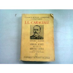 OPERE ALESE II - I.L. CARAGIALE (VERSURI, SCHITE, NUVELE, ARTICOLE CRITICE)