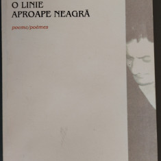 MIRCEA BARSILA: O LINIE APROAPE NEAGRA/UNE LIGNE PRESQUE NOIRE (POEME/DEDICATIE)
