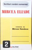 Mircea Eliade Comentat de Mircea Handoca - Scriitori Romani - Biografii, Editura Recif, 1992