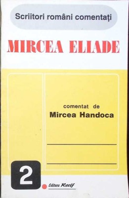 MIRCEA ELIADE COMENTAT-COMENTAT DE MIRCEA HANDOCA-127551 foto