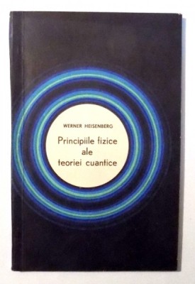 PRINCIPIILE FIZICE ALE TEORIEI CUANTICE de WERNER HEISENBERG , 1969 foto