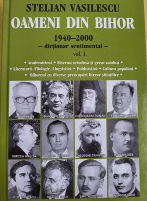 Stelian Vasilescu - Oameni din Bihor 1940-2000. Dictionar sentimental vol I foto