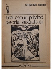 Sigmund Freud - Trei eseuri privind teoria sexualitatii (Editia: 1991) foto