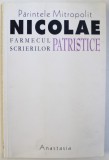 FARMECUL SCRIERILOR PATRISTICE de PARINTELE MITROPOLIT NICOLAE CORNEANU , 2002