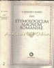 Etymologicum Magnum Romaniae II, B. Petriceicu-Hasdeu, Minerva, 1974, 727 pagini, Romana