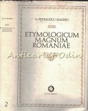 Cumpara ieftin Etymologicum Magnum Romaniae II, B. Petriceicu-Hasdeu, Minerva, 1974, 727 pagini, Romana