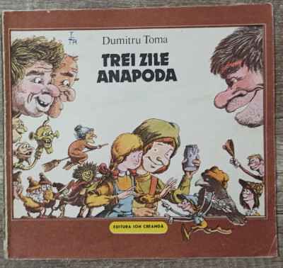 Trei zile anapoda - Dumitru Toma// ilustratii Vasile Olac foto