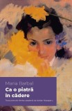 Ca o piatră &icirc;n cădere - Paperback brosat - Maria Barbal - Alice Books
