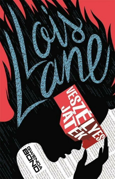 Lois Lane - Vesz&eacute;lyes j&aacute;t&eacute;k - Gwenda Bond