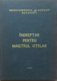 Indreptari pentru maistrul otelar &Icirc;ntreprinderea 23 August / 1986