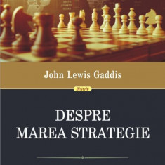 Despre marea strategie – John Lewis Gaddis