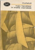 MULTATULI - MAX HAVELAAR IN INDIILE OLANDEZE ( BPT 413 )