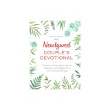 Newlywed Couple's Devotional: 52 Weeks of Everyday Scripture, Reflections, and Prayers for a God-Centered Marriage