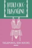 Cumpara ieftin Telefonul din bikini/Rodica Ojog-Brasoveanu
