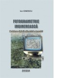 Fotogrametrie inginereasca. Modelarea digitala altimetrica a terenului - Ion Ionescu