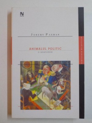 ANIMALUL POLITIC. O ANATOMIE de JEREMY PAXMAN 2005 foto