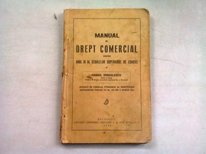MANUAL DE DREPT COMERCIAL PENTRU ANUL III AL SCOALELOR SUPERIOARE DE COMERT - MIHAIL IORGULESCU