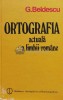 Ortografia actuala a limbii romane - 1984 - Gheorghe Beldescu ($S61)