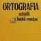 Ortografia actuala a limbii romane - 1984 - Gheorghe Beldescu ($S61)
